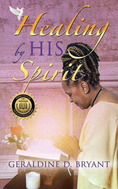 Healing by His Spirit by Bryant, Geraldine D.