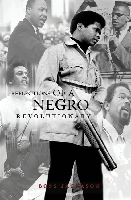 Reflections of a Negro Revolutionary by Jackson, Boss