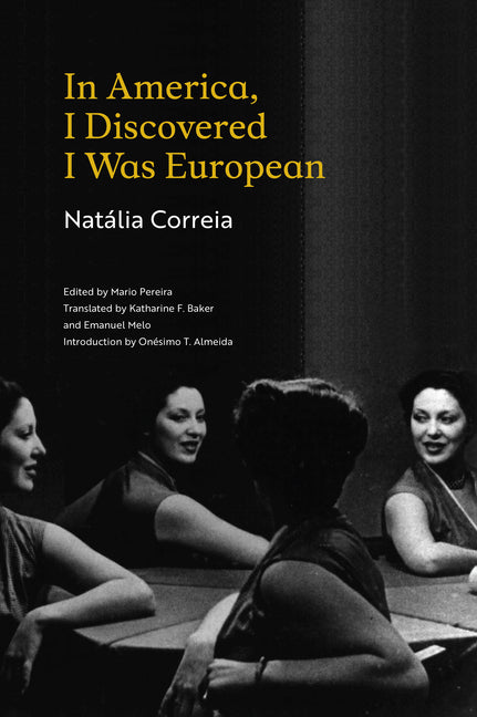 In America, I Discovered I Was European by Correia, NatÃ¡lia