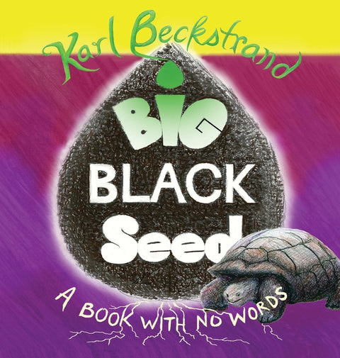 Big Black Seed: A Book with No Words