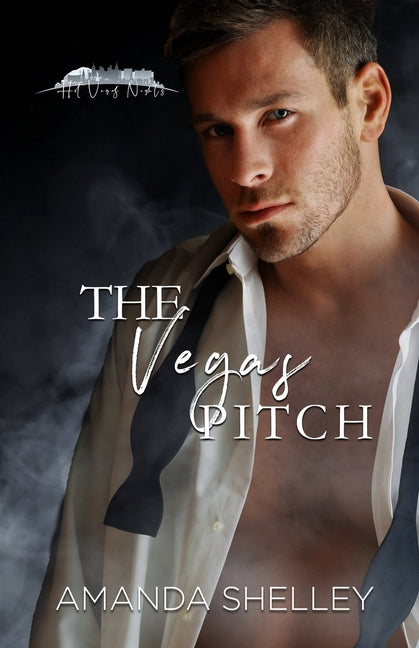 The Vegas Pitch by Shelley, Amanda
