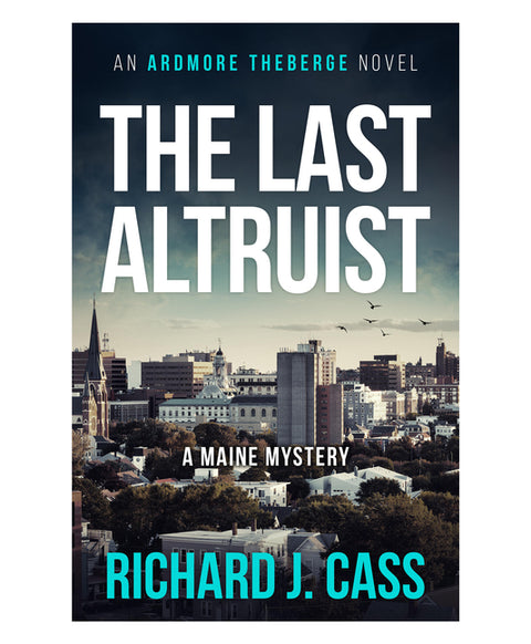 The Last Altruist: A Maine Mystery