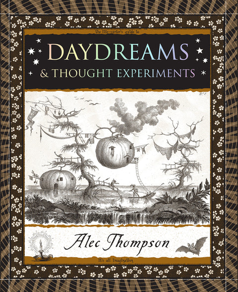 Daydreams: & Thought Experiments