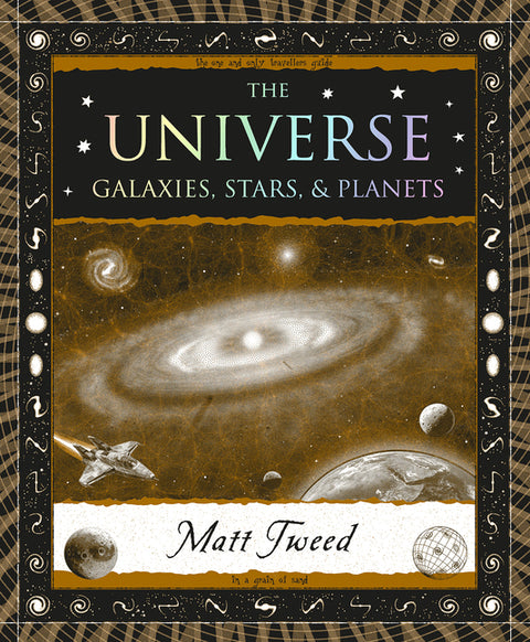 The Universe: Galaxies, Stars & Planets by Tweed, Matt