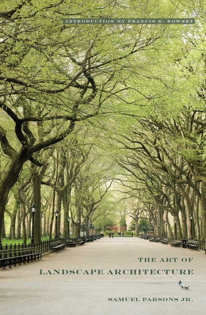 The Art of Landscape Architecture by Parsons, Samuel Jr.