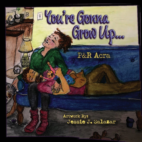 You're Gonna Grow Up by Acra, Perrey