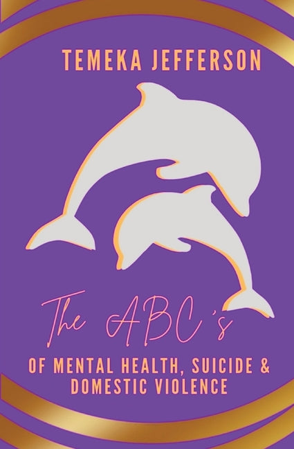 The ABC's of Mental Health, Suicide & Domestic Violence