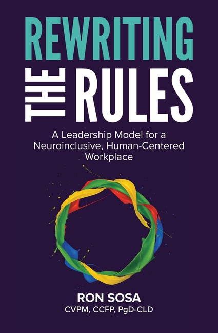 Rewriting the Rules: A Leadership Model for a Neuroinclusive, Human-Centered Workplace