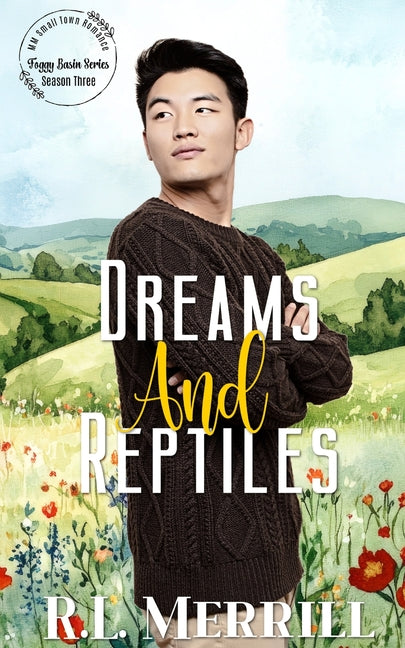 Dreams and Reptiles: A MM Small Town Romance by Merrill, R. L.