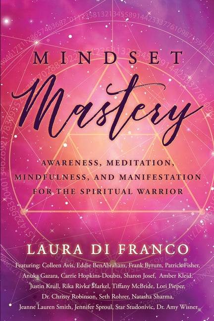 Mindset Mastery: Awareness, Meditation, Mindfulness, and Manifestation for the Spiritual Warrior