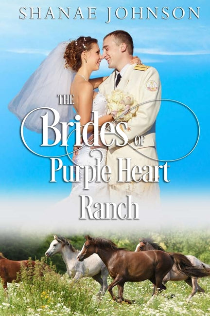 The Brides of Purple Heart Ranch Volume One by Johnson, Shanae