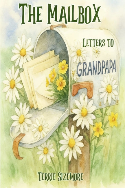 The Mailbox: Letters to Grandpapa by Sizemore, Terrie