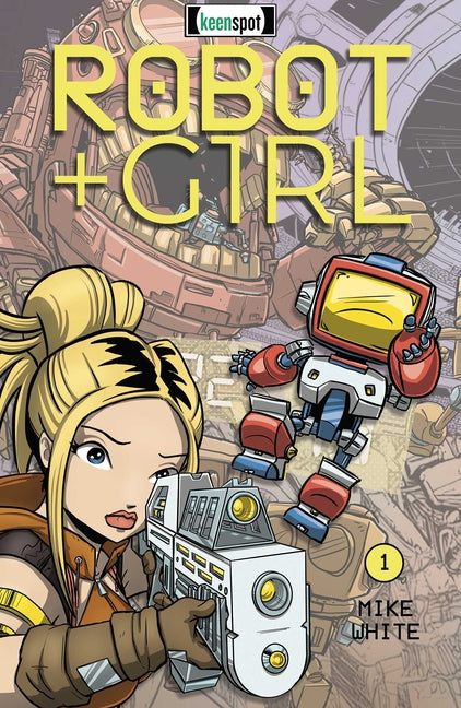 Robot + Girl Vol. 1 by White, Mike