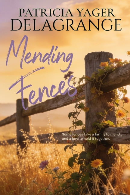 Mending Fences by Yager Delagrange, Patricia