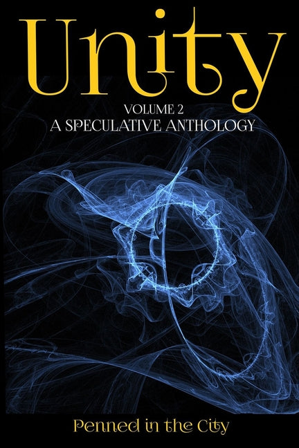 Unity, Volume 2: A Speculative Anthology by Estrada, Maria J.