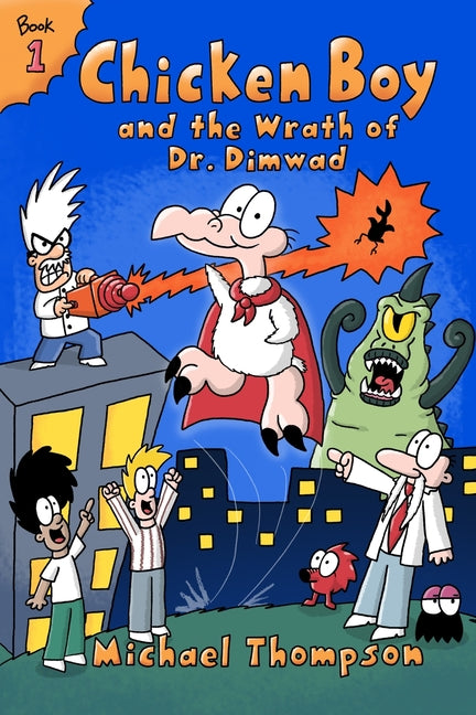 Chicken Boy and the Wrath of Dr. Dimwad