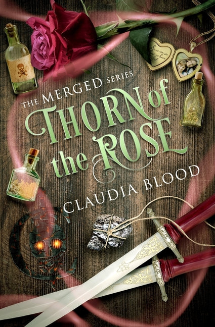 Thorn of the Rose: A supernatural post apocalyptic urban fantasy with a touch of romance by Blood, Claudia