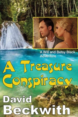 A Treasure Conspiracy by Beckwith, David