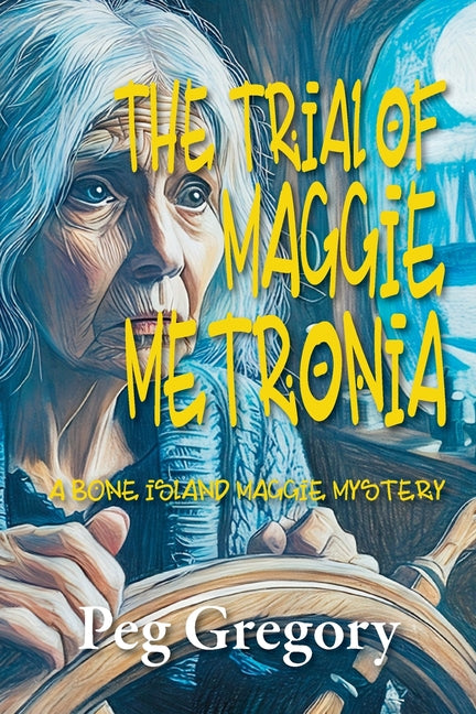 The Trial of Maggie Metronia by Gregory, Peg