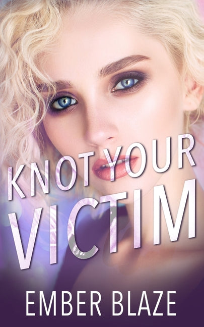 Knot Your Victim by Blaze, Ember