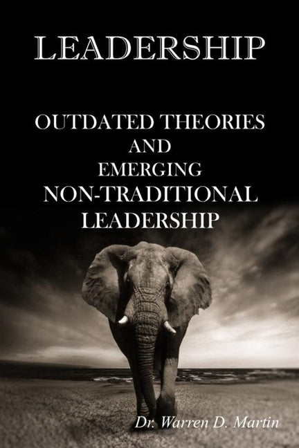 Leadership: Outdated Theories and Emerging Non-Traditional Leadership