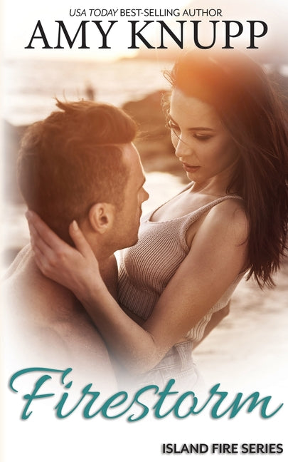 Firestorm: A Forbidden Love Firefighter Romance by Knupp, Amy