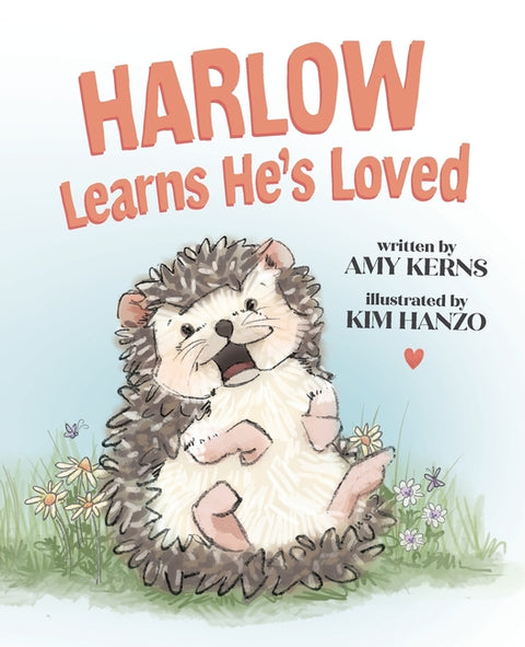Harlow Learns He's Loved by Kerns, Amy
