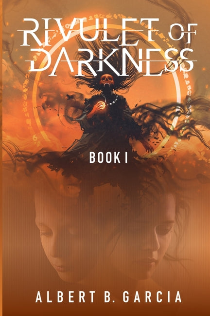 Rivulet of Darkness: Book 1 by Garcia, Albert B.