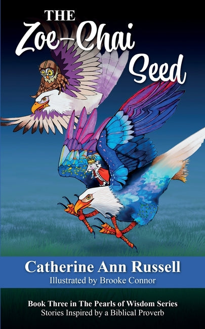 The Zoe-Chai Seed: Book Three in The Pearls of Wisdom Series: Stories Inspired by a Biblical Proverb by Russell, Catherine Ann