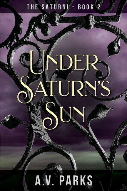 Under Saturn's Sun by Parks, A. V.