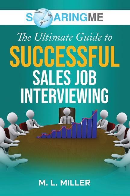 SoaringME The Ultimate Guide to Successful Sales Job Interviewing