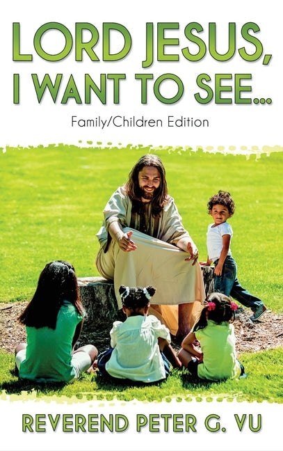 Lord Jesus, I Want to See... by Vu, Peter G.