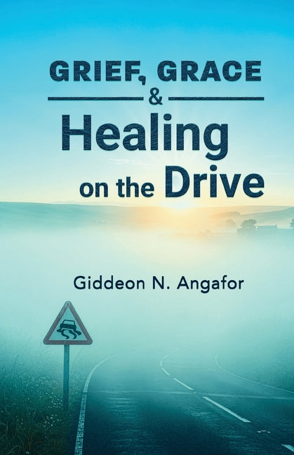 Grief, Grace, and Healing on the Drive