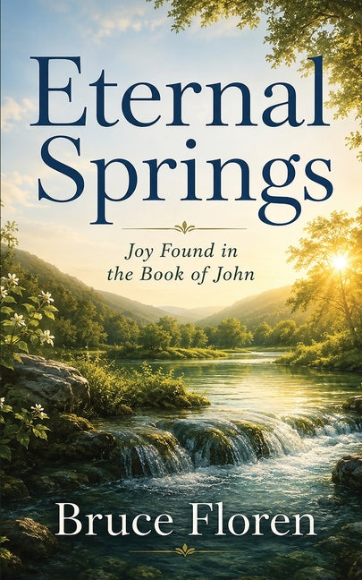 Eternal Springs: Joy Found in the Book of John