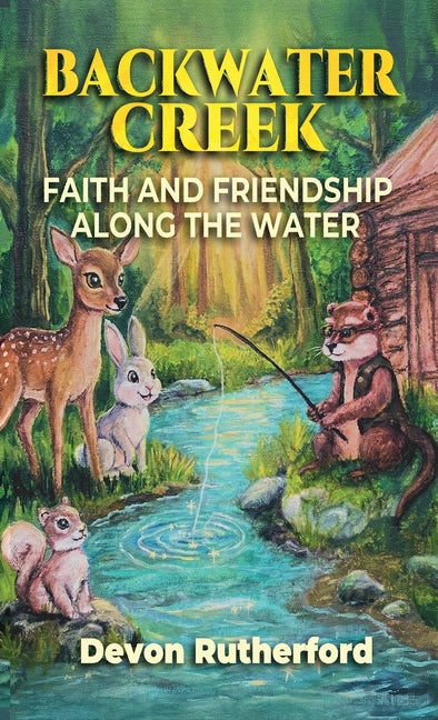 Backwater Creek: Faith and Friendship Along the Water
