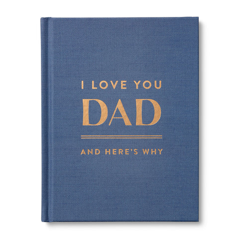 I Love You Dad: And Here's Why