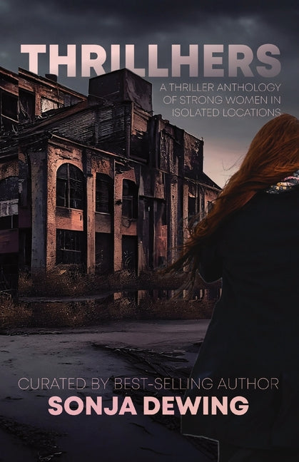 ThrillHers: Thrilling Tales in Isolated Locations by Dewing, Sonja