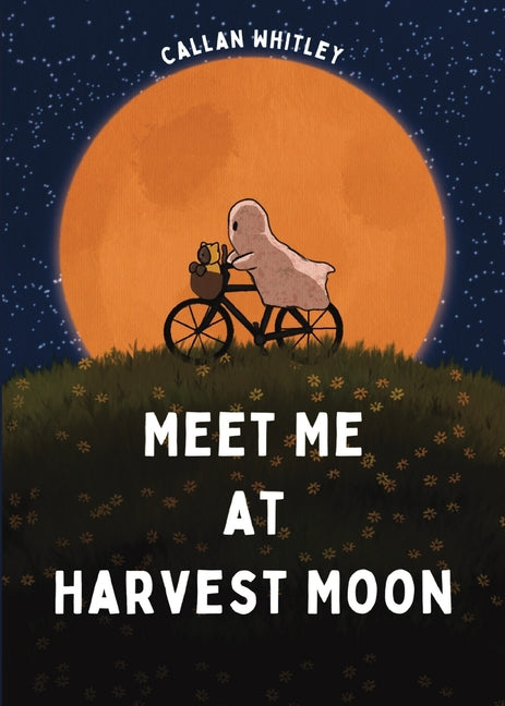 Meet Me at Harvest Moon by Whitley, Callan