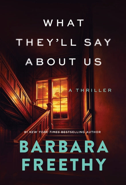 What They'll Say About Us by Freethy, Barbara