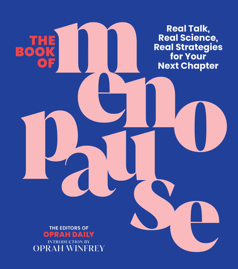 The Book of Menopause: Real Talk, Real Science, Real Strategies for Your Next Chapter by The Editors of Oprah Daily