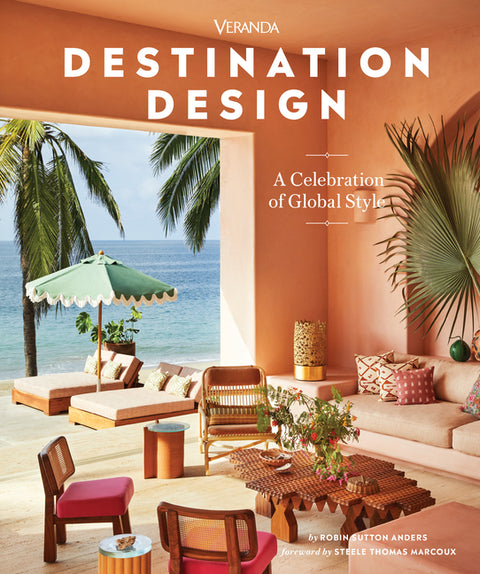 Veranda Destination Design: A Celebration of Global Style by Anders, Robin Sutton