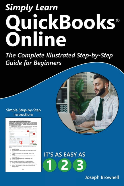 Simply Learn QuickBooks Online: The Complete Illustrated Step-by-Step Guide for Beginners