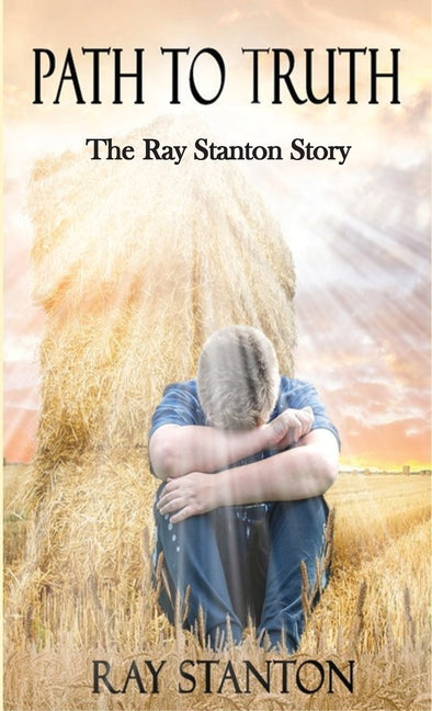 Path to Truth: The Ray Stanton Story