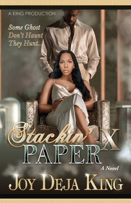 Stackin' Paper Part 10....Some Ghost Don't Haunt They Hunt by King, Joy Deja