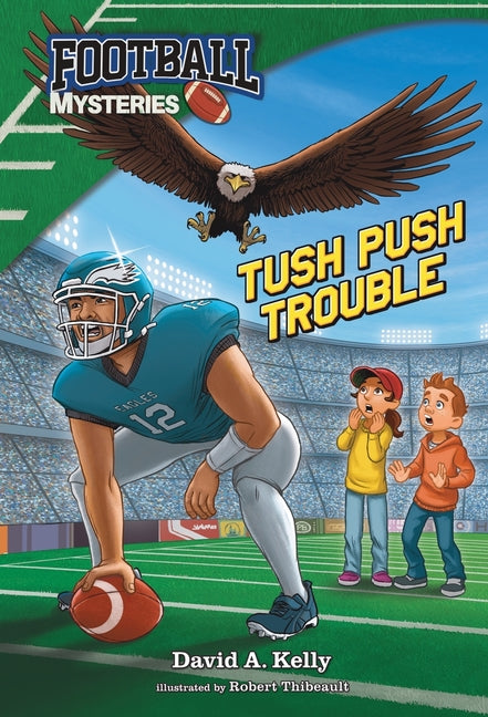 Tush Push Trouble by Kelly, David A.