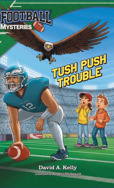 Tush Push Trouble by Kelly, David A.