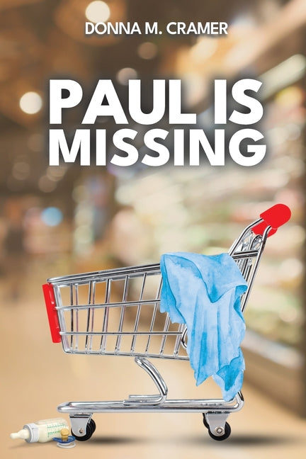 Paul is Missing by Cramer, Donna M.