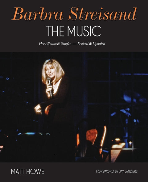 Barbra Streisand the Music: Her Albums & Singles - Revised & Updated