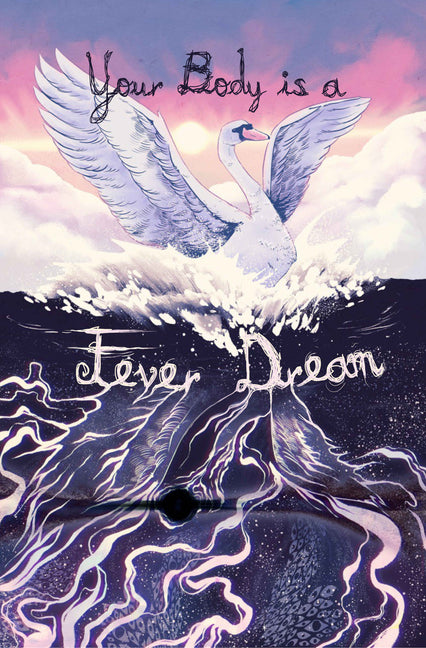 Your Body Is a Fever Dream by Litkin, Bev
