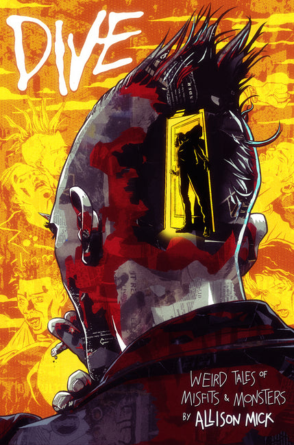 Dive: Weird Tales of Misfits & Monsters by Mick, Allison